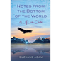 Notes from the Bottom of the World: A Life in Chile - Paperback
