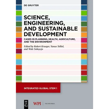 Science, Engineering, and Sustainable Development: Cases in Planning, Health, Agriculture, and the Environment - Paperback