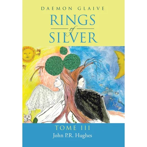 Rings of Silver: Tome III - Hardcover
