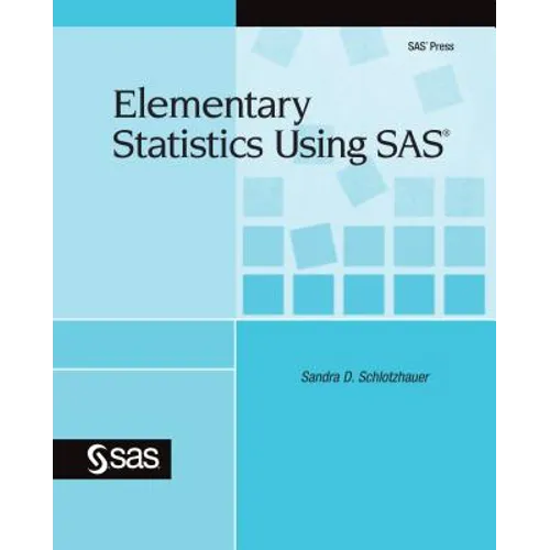 Elementary Statistics Using SAS - Paperback