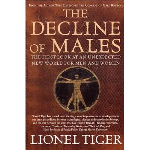 The Decline of Males: The First Look at an Unexpected New World for Men and Women - Paperback