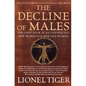 The Decline of Males: The First Look at an Unexpected New World for Men and Women - Paperback