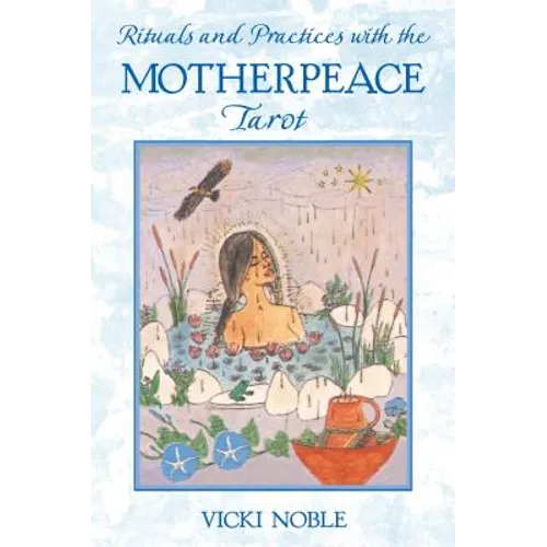 Rituals and Practices with the Motherpeace Tarot - Paperback