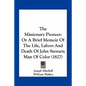 The Missionary Pioneer: Or a Brief Memoir of the Life, Labors and Death of John Stewart; Man of Color (1827) - Paperback