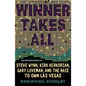 Winner Takes All: Steve Wynn, Kirk Kerkorian, Gary Loveman, and the Race to Own Las Vegas - Paperback