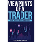 Viewpoints of a Trader: The Wisdom of Trading - Hardcover