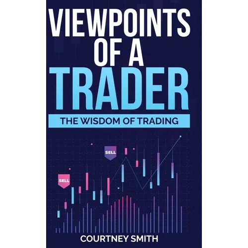 Viewpoints of a Trader: The Wisdom of Trading - Hardcover