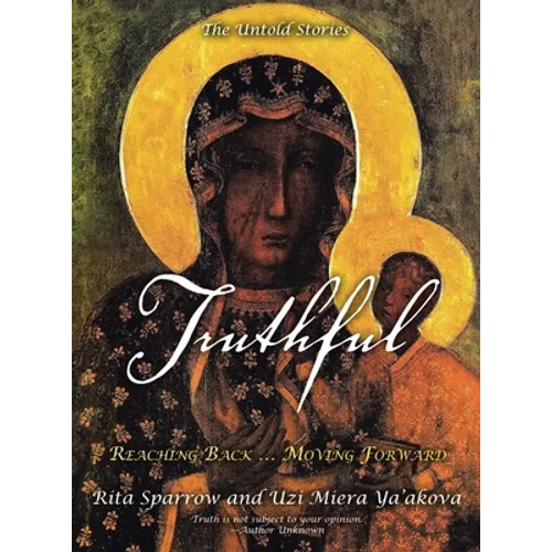 Truthful: Reaching Back ... Moving Forward - Hardcover