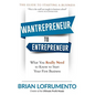 Wantrepreneur to Entrepreneur: What You Really Need to Know to Start Your First Business - Paperback