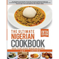 Ultimate Nigerian Cookbook: Best Cookbook for making Nigerian Foods - Paperback