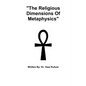 "The Religious Dimensions Of Metaphysics" - Paperback