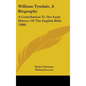 William Tyndale, A Biography: A Contribution To The Early History Of The English Bible (1886) - Hardcover