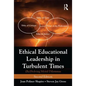 Ethical Educational Leadership in Turbulent Times: (Re) Solving Moral Dilemmas - Paperback