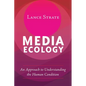 Media Ecology: An Approach to Understanding the Human Condition - Paperback