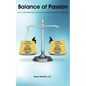 Balance of Passion: How to Stop Pretending and Going Through the Motions of Marriage - Paperback