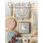 Cookie Art: Sweet Designs for Special Occasions - Hardcover