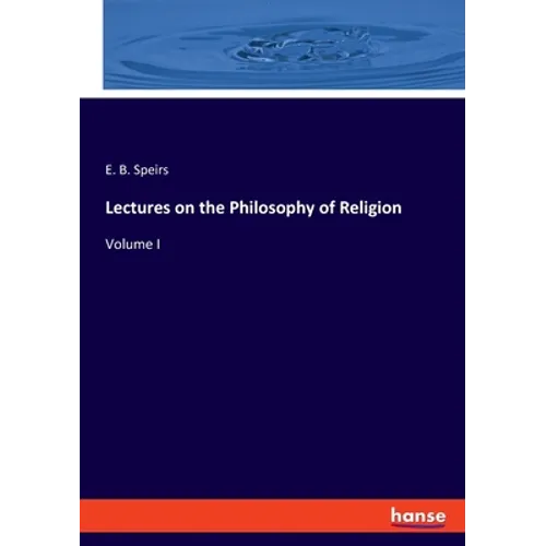 Lectures on the Philosophy of Religion: Volume I - Paperback