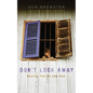 Don't Look Away: Saying Yes to the One - Hardcover