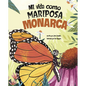 Mi Vida Como Mariposa Monarca (My Life as a Monarch Butterfly) - Hardcover