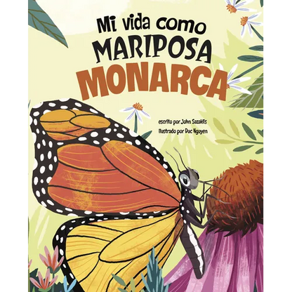 Mi Vida Como Mariposa Monarca (My Life as a Monarch Butterfly) - Hardcover