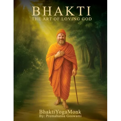 Bhakti: The Art of Loving God - Paperback