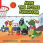 Allie the Active Alligator: The Character Kingdom Series - Paperback