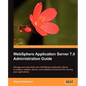 WebSphere Application Server 7.0 Administration Guide - Paperback