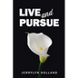Live and Pursue - Paperback