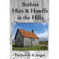 Bothies, Huts & Howffs in the Hills: Perthshire & Angus - Paperback