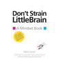 Don't Strain LittleBrain: A Mindset Book - Paperback