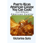 Puerto Rican American Cuisine You Can Cook!: Caribbean American Cuisine - Paperback