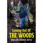 Coming Out Of The Woods - Paperback