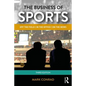 The Business of Sports: Off the Field, in the Office, on the News - Paperback