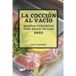 La Cocción Al Vacío 2022: Recetas Exquisitas Para Hacer En Casa - Paperback