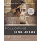 The Following King Jesus: How to Know, Read, Live, and Show the Gospel - Paperback