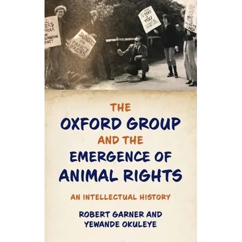 Oxford Group and the Emergence of Animal Rights: An Intellectual History - Hardcover