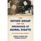 Oxford Group and the Emergence of Animal Rights: An Intellectual History - Hardcover