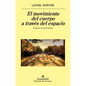Movimiento del Cuerpo a Trav駸 del Espacio, El - Paperback