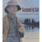 Seasoned by Salt: A Historical Album of the Outer Banks - Paperback
