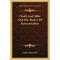 Death and After and the Theory of Reincarnation - Paperback