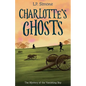 Charlotte's Ghosts: The Mystery of the Vanishing Boy - Paperback