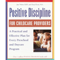 Positive Discipline for Childcare Providers: A Practical and Effective Plan for Every Preschool and Daycare Program - Paperback