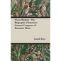 Victor Herbert - The Biography Of America's Greatest Composer Of Romantic Music - Paperback