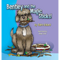 Bentley and the Magic Sticks - Hardcover