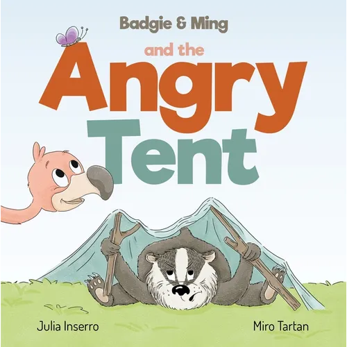 Badgie & Ming the Angry Tent - Hardcover