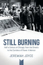 Still Burning: Half a Century of Chicago, from the Streets to the Corridors of Power; A Memoir (Copy) - Paperback