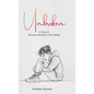 Unbroken, A Story of Betrayal, Resilience, and Healing - Hardcover