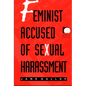 Feminist Accused of Sexual Harassment - Paperback