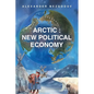 Arctic: New Political Economy - Paperback