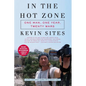 In the Hot Zone: One Man, One Year, Twenty Wars [With DVD] - Paperback